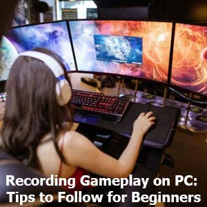 Recording Gameplay on PC